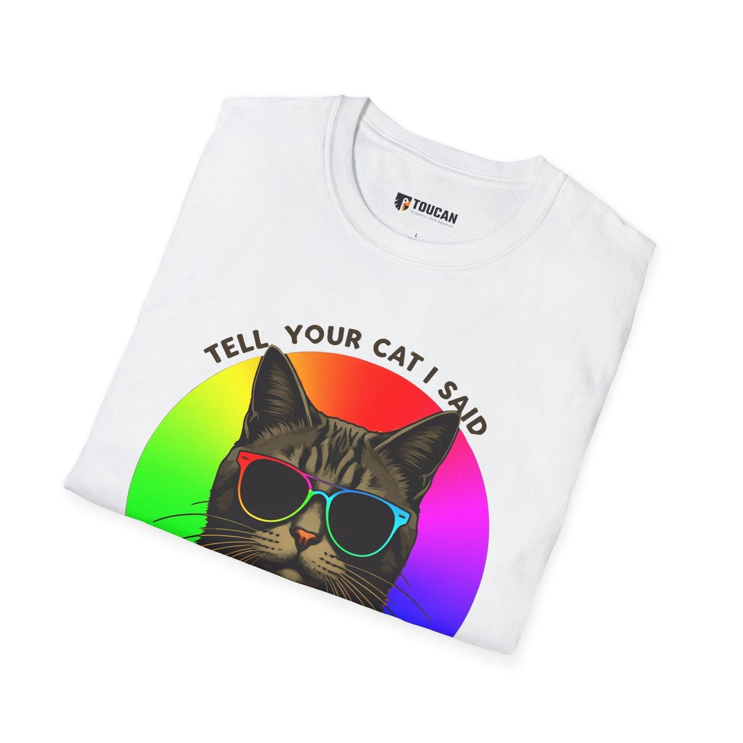 Tell Your Cat I said PSPSPS  T-Shirt